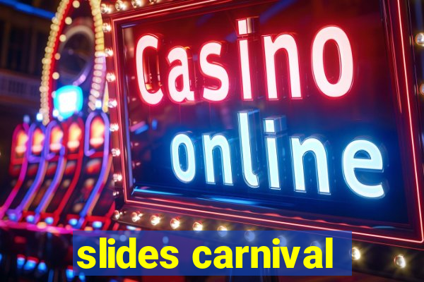 slides carnival